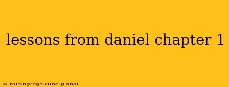 lessons from daniel chapter 1