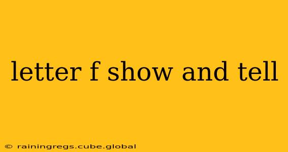 letter f show and tell