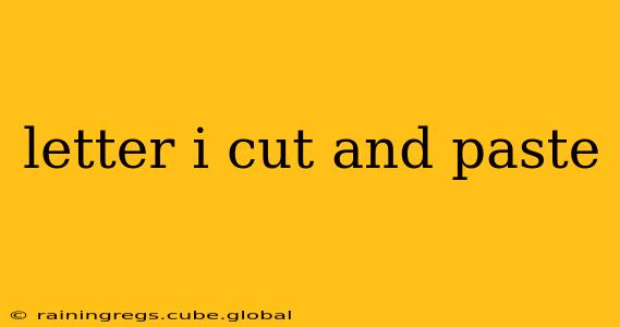 letter i cut and paste