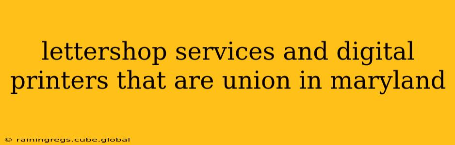lettershop services and digital printers that are union in maryland