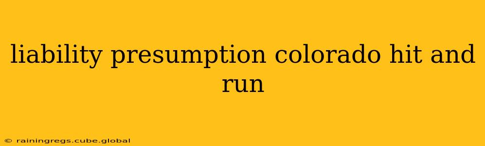 liability presumption colorado hit and run