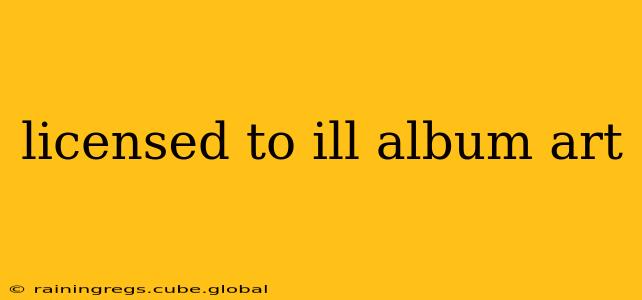 licensed to ill album art