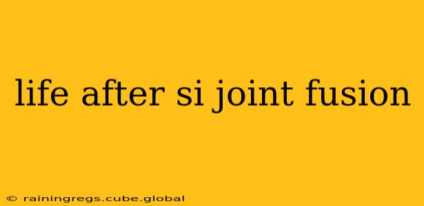 life after si joint fusion