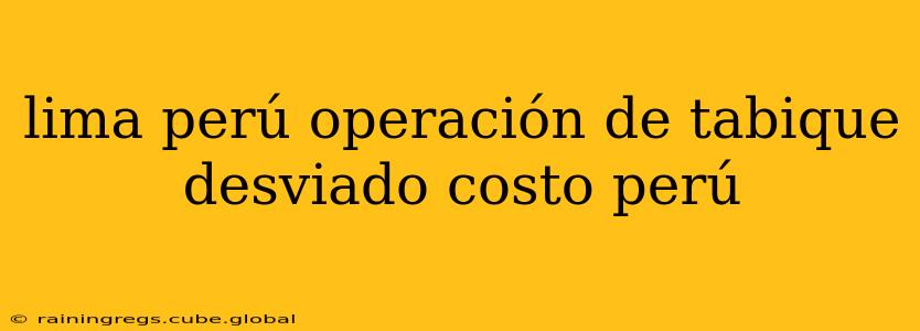lima perú operación de tabique desviado costo perú