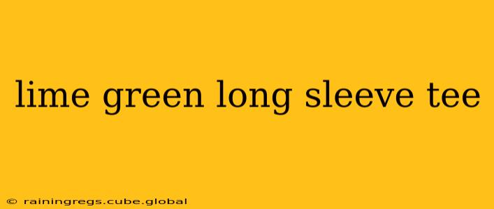 lime green long sleeve tee