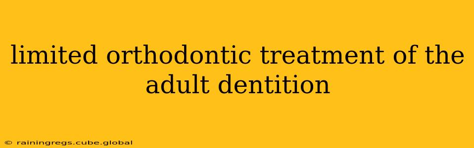 limited orthodontic treatment of the adult dentition