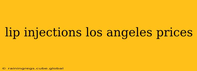 lip injections los angeles prices
