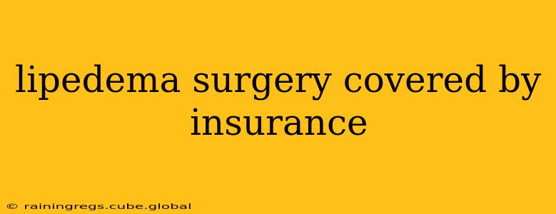 lipedema surgery covered by insurance