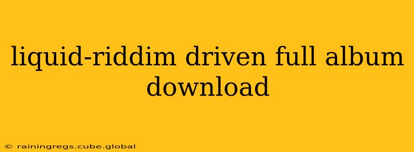 liquid-riddim driven full album download