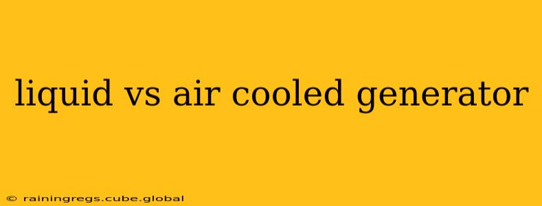 liquid vs air cooled generator