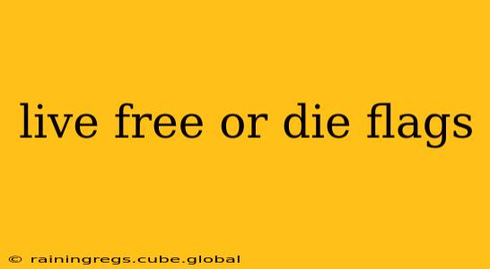 live free or die flags