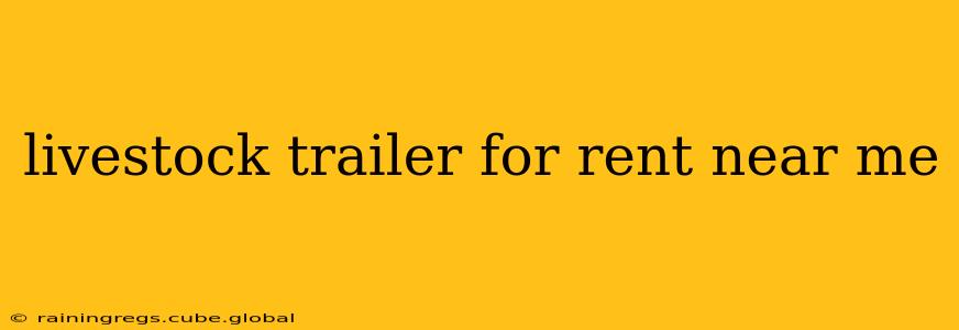 livestock trailer for rent near me