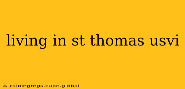 living in st thomas usvi