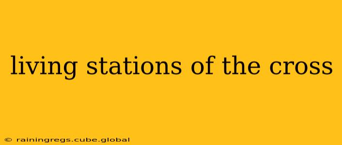 living stations of the cross