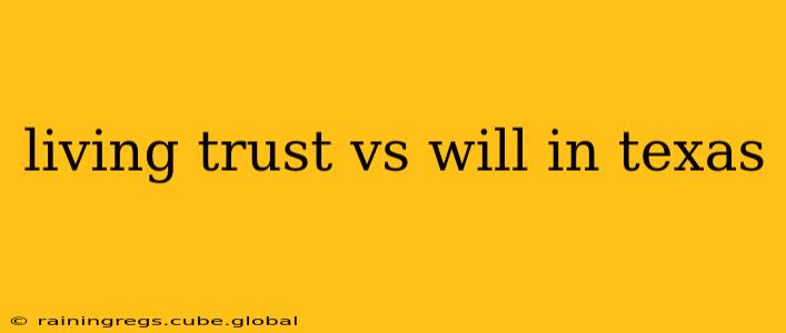 living trust vs will in texas