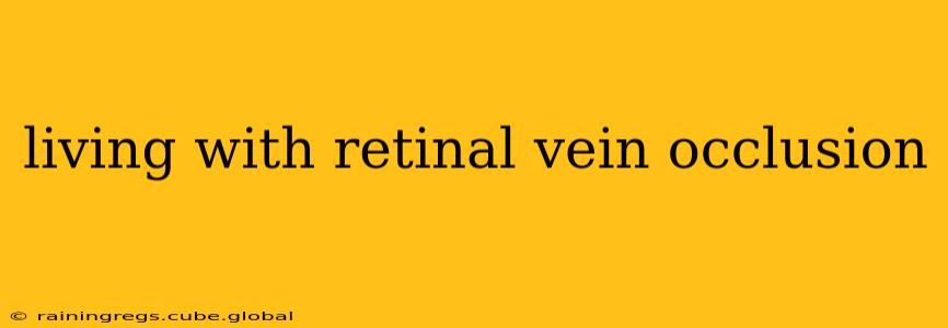 living with retinal vein occlusion