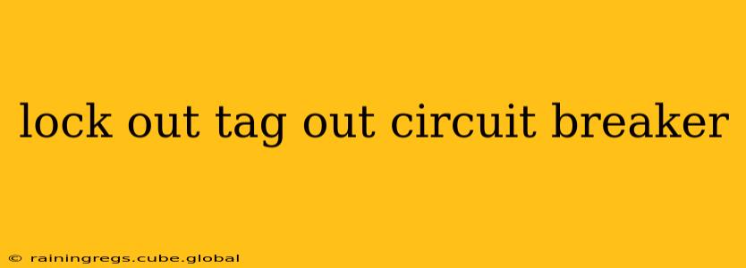 lock out tag out circuit breaker