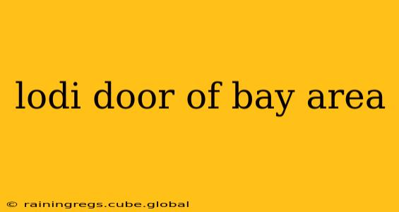 lodi door of bay area
