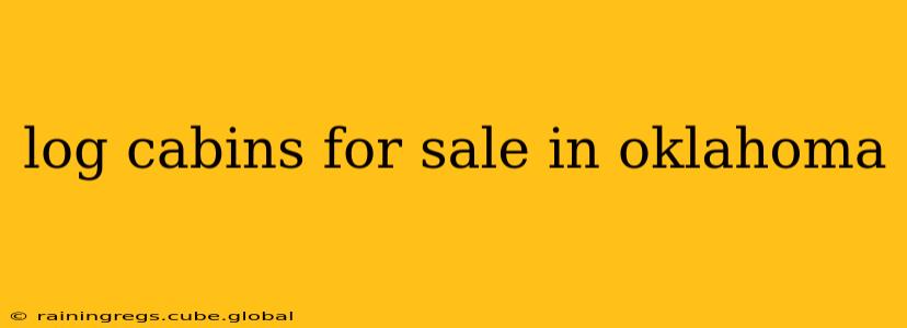 log cabins for sale in oklahoma