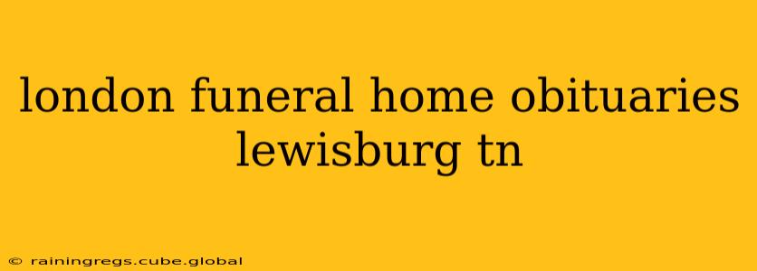 london funeral home obituaries lewisburg tn