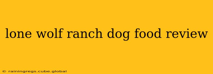 lone wolf ranch dog food review