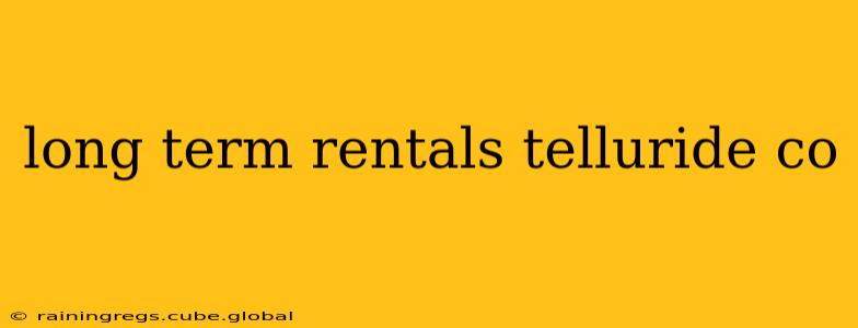 long term rentals telluride co