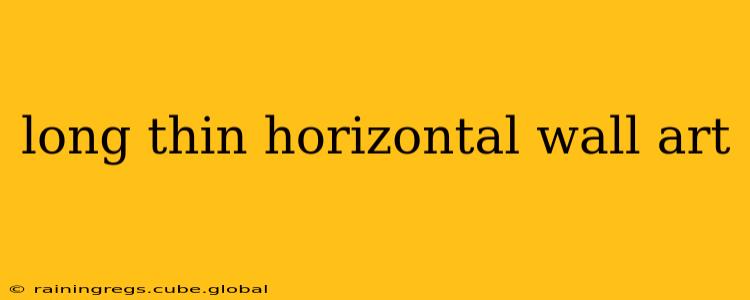 long thin horizontal wall art