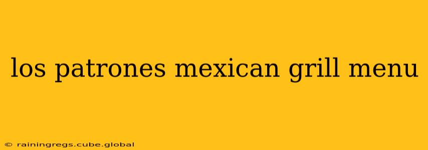 los patrones mexican grill menu