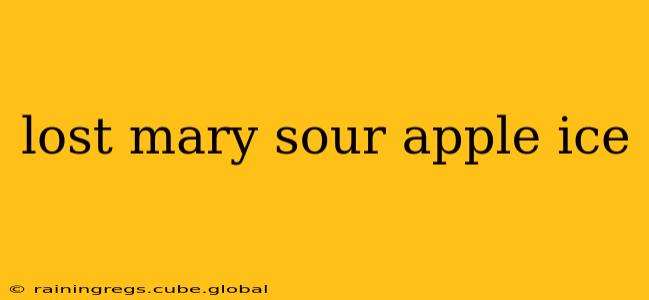 lost mary sour apple ice