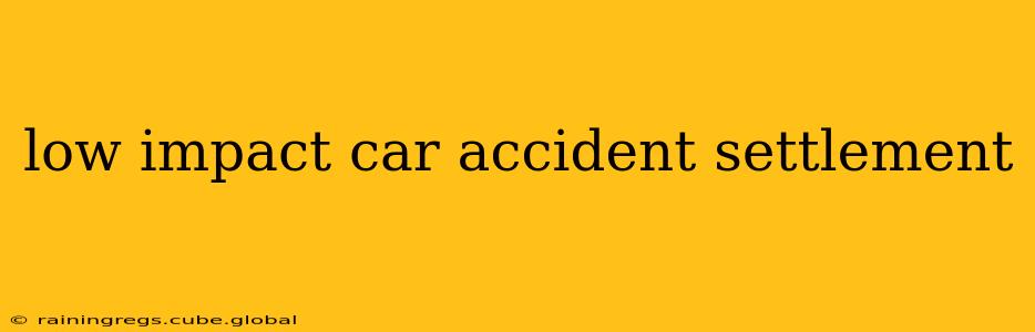low impact car accident settlement