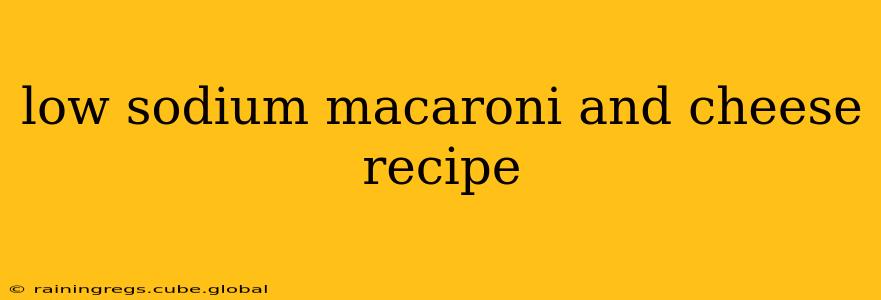 low sodium macaroni and cheese recipe