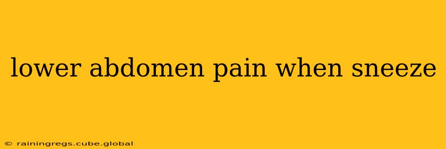 lower abdomen pain when sneeze
