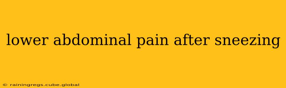 lower abdominal pain after sneezing