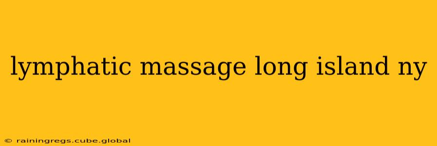 lymphatic massage long island ny
