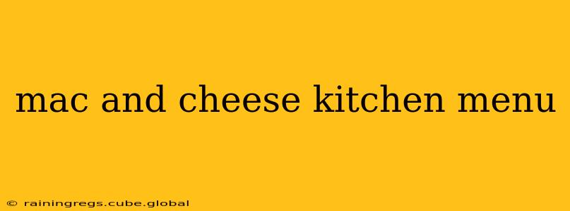 mac and cheese kitchen menu