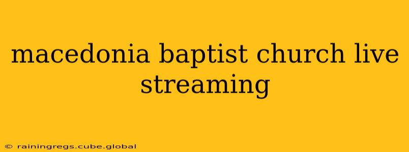 macedonia baptist church live streaming