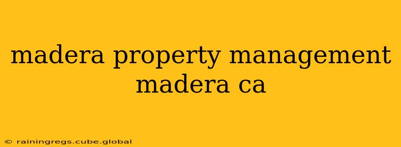madera property management madera ca
