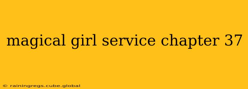 magical girl service chapter 37