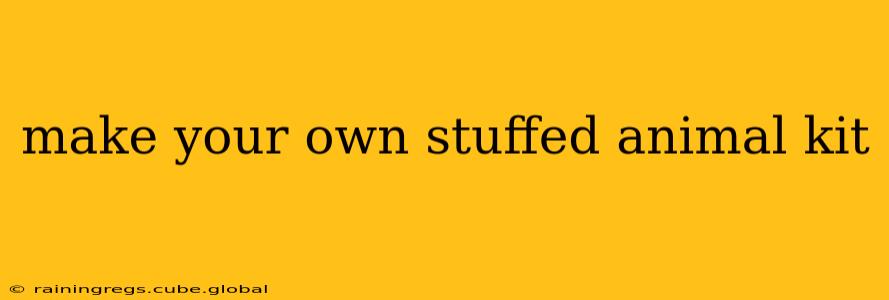 make your own stuffed animal kit