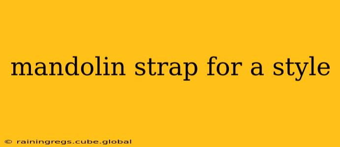 mandolin strap for a style