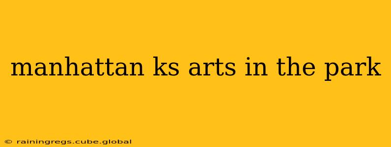 manhattan ks arts in the park