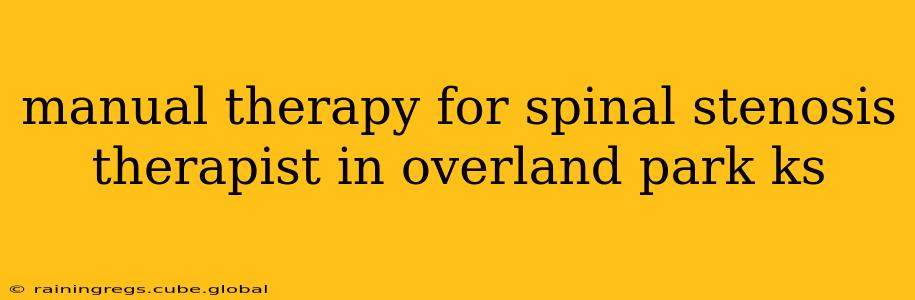 manual therapy for spinal stenosis therapist in overland park ks