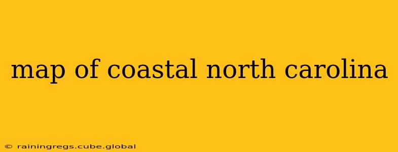 map of coastal north carolina