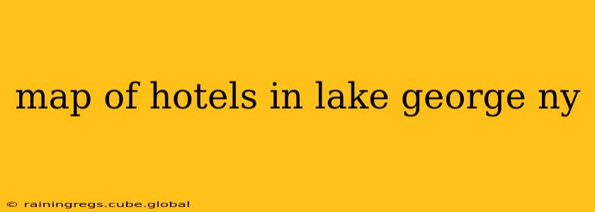map of hotels in lake george ny