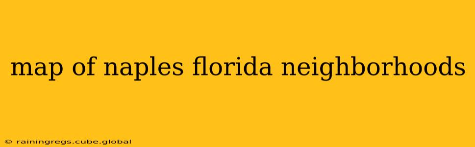map of naples florida neighborhoods