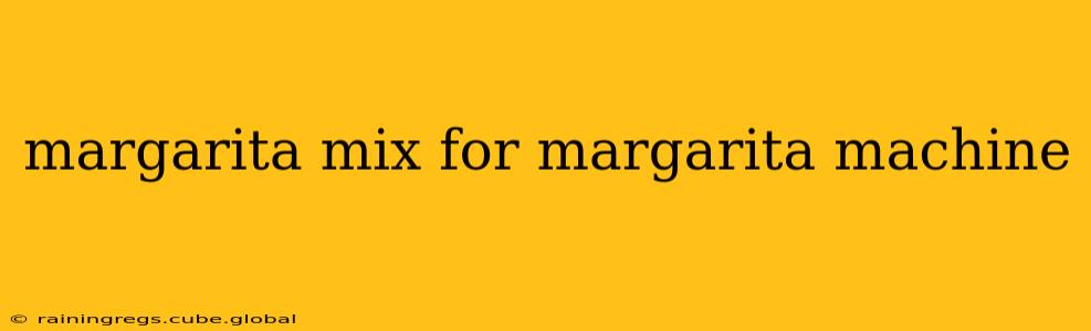 margarita mix for margarita machine