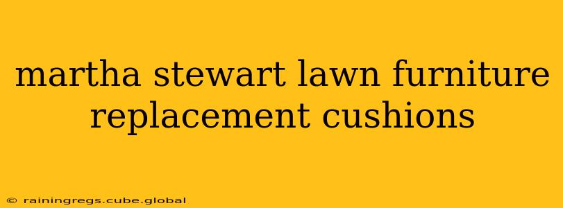 martha stewart lawn furniture replacement cushions