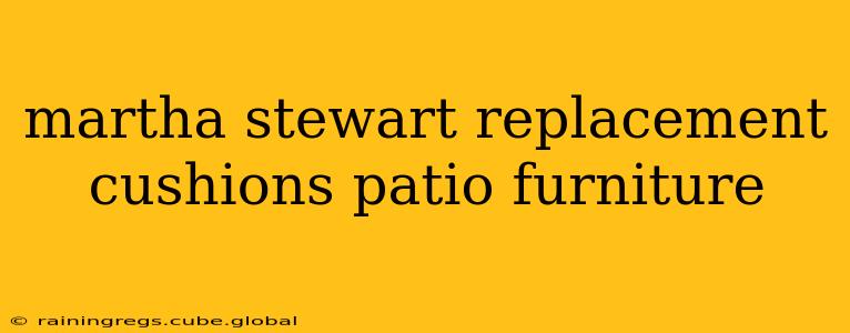 martha stewart replacement cushions patio furniture
