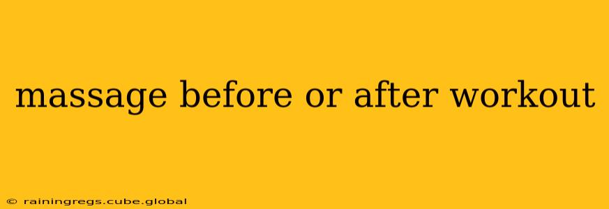 massage before or after workout