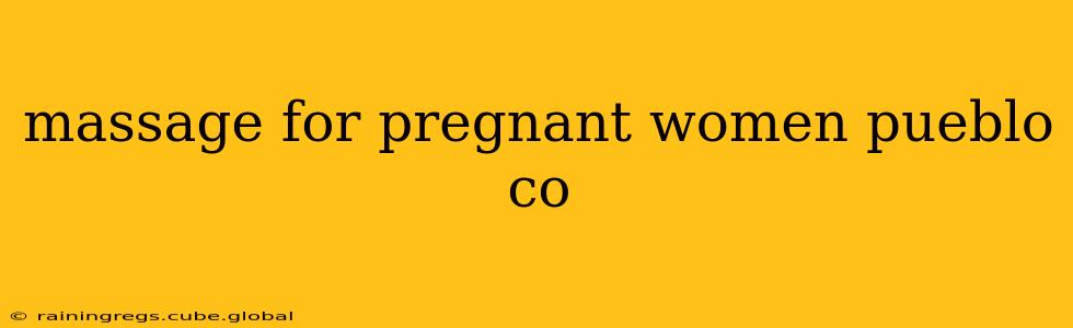 massage for pregnant women pueblo co